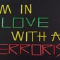 I'm In Love With A Terrorist