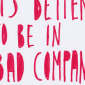 "Bad Company"